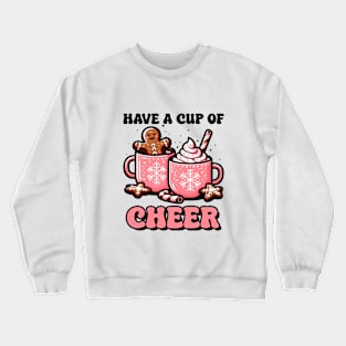 Have a Cup of Cheer Christmas Crewneck Sweatshirt